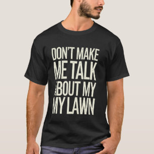 Grumpy Old Man Get Off My Lawn T-Shirt