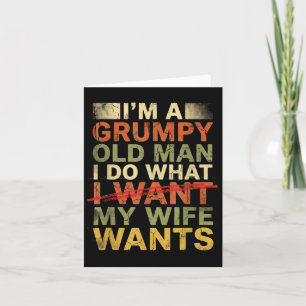 Grumpy old man i do what my wife wants funny husba card