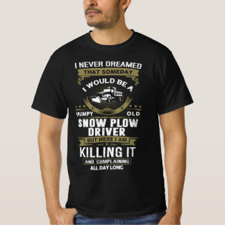 Grumpy Old Snow Plough Driver T-Shirt