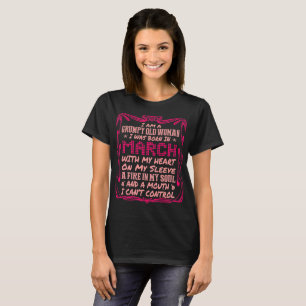 Grumpy Old Woman Born March With Heart On Sleeve T-Shirt