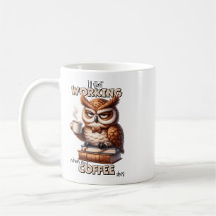Grumpy Owl I’ll Start Working When My Coffee Does Coffee Mug
