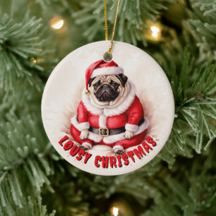 Grumpy Pug With Santa Claus Outfit - Christmas 4 Ceramic Tree Decoration