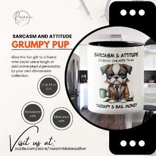 Grumpy Pup Sarcasm and Attitude Ceramic Mug