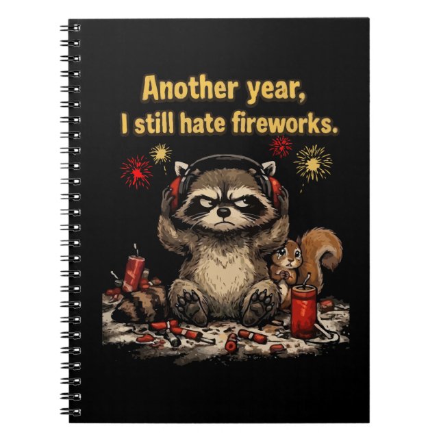  Grumpy Racoon Hate Fireworks Funny 4th of july Notebook (Front)