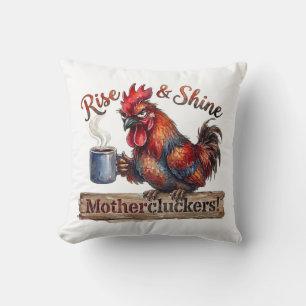Grumpy Rooster Rise and Shine Mothercluckers  Cushion