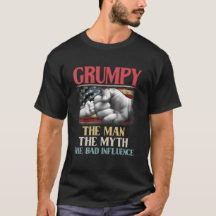 Grumpy The Man The Myth The Bad Influence American T-Shirt