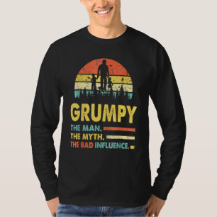 Grumpy The Man The Myth The Bad Influence Fathers T-Shirt