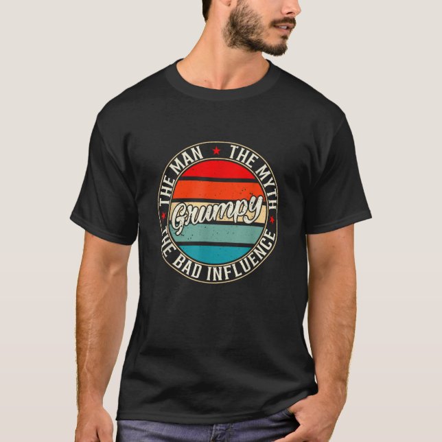 GRUMPY The Man The Myth The Bad Influence Funny Fa T-Shirt (Front)