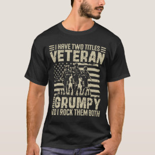 Grumpy Veteran Grandparent Funny Military Gift T-Shirt