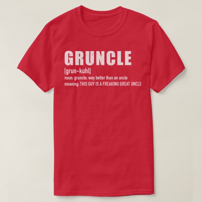 Gruncle for great uncle T-Shirt (Design Front)