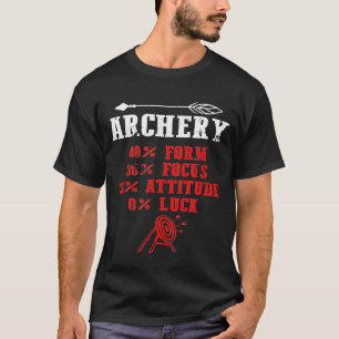 Grunge Archery 40 Form 30 Focus 30 Attitude 0 Luck T-Shirt