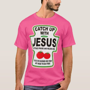 Grunge Christian Catch Up With Jesus Ketchup T-Shirt