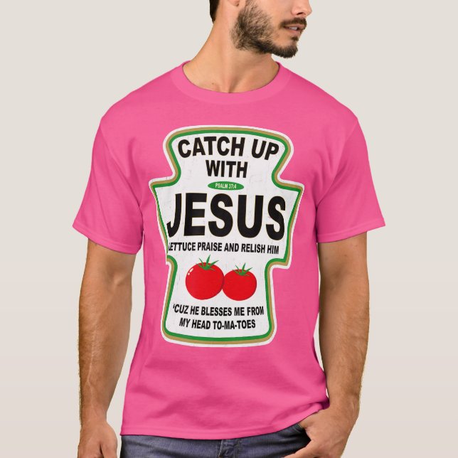 Grunge Christian Catch Up With Jesus Ketchup T-Shirt (Front)