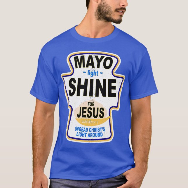Grunge Christian Mayo Light Shine Jesus T-Shirt (Front)