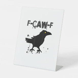 Grunge Coffee F-Caw-F Crow Adult Humor Graphic Tee Pedestal Sign