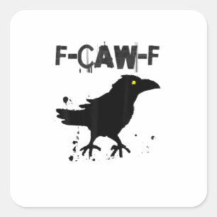 Grunge Coffee F-Caw-F Crow Adult Humor Graphic Tee Square Sticker