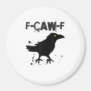 Grunge Coffee F-Caw-F Crow Adult Humour Graphic Te Magnet