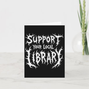 Grunge Reading Support Local Library Gothic Card