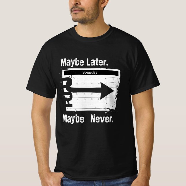 Grunge Sarcasm T-Shirt – “Maybe Later. Maybe Never (Front)
