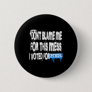 Grunge Style Design-dont Blame Me For This Mess Gr 6 Cm Round Badge