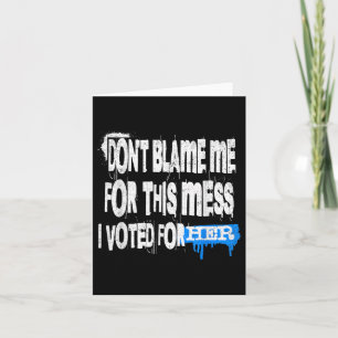 Grunge Style Design-dont Blame Me For This Mess Gr Card