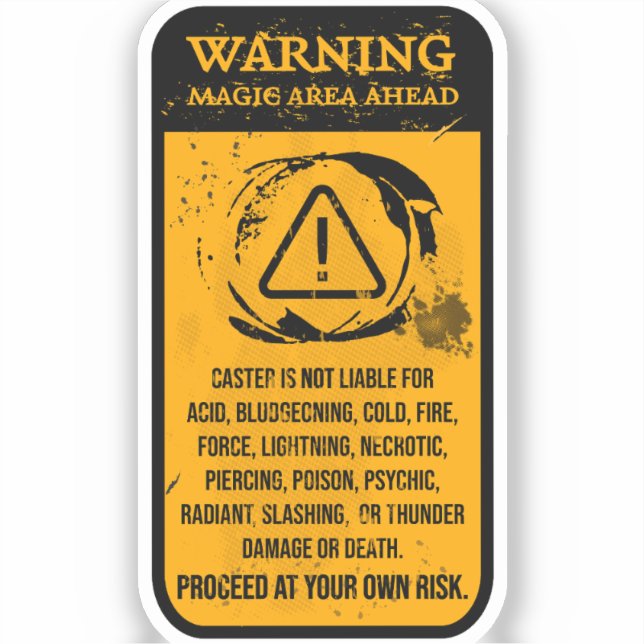 Grunge Warning: Magic Area Ahead Liability Sign (Front)