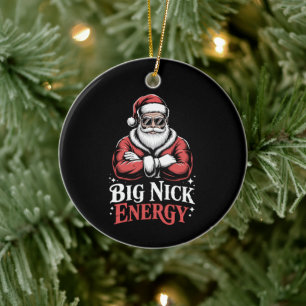 Grunt Style Big Nick Energy Funny Santa Christmas  Ceramic Tree Decoration