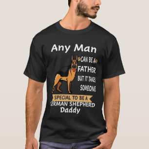 GSD033 - Any Man Can Be A Father But It Takes Some T-Shirt