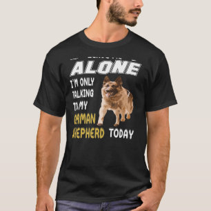 GSD038 - Leave Me Alone I'm Only Talking To My Ger T-Shirt