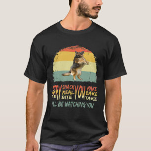 GSD070 - Every Snack You Make... I 'll Be Watching T-Shirt