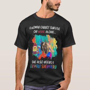 GSD089 - A Woman Cannot Survive On Wine Alone She T-Shirt