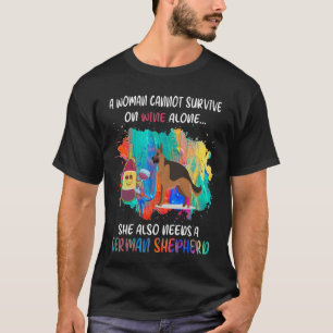 GSD095 - A Woman Cannot Survive On Wine Alone She T-Shirt
