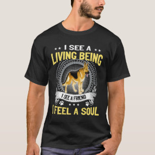 GSD119 - I See A Living Being I See A Friend I Fee T-Shirt