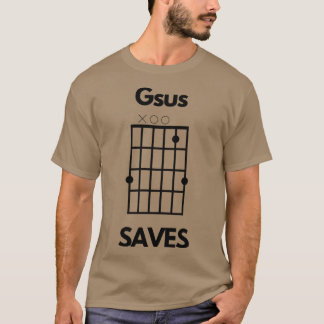 Gsus Saves Jesus Saves Chord Pun friends friends T-Shirt