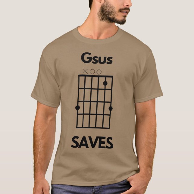 Gsus Saves Jesus Saves Chord Pun friends friends T-Shirt (Front)