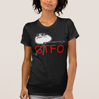GTFO Get Out Guy Rage Face Comic Meme T-Shirt