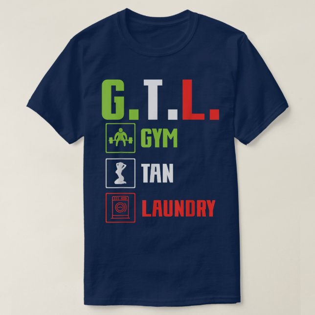 GTL   Gym Tan Laundry  T-Shirt (Design Front)