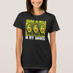 Guac A Mile In My Shoes Avocado Guacamole Keto Pun T-Shirt
