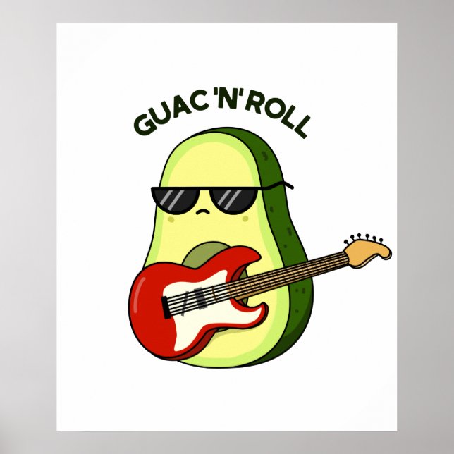 Guac And Roll Cute Rocker Avocado PUn Poster (Front)
