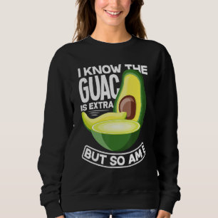 Guacamole Avocado Guac Is Extra Vegan Food Sweatshirt