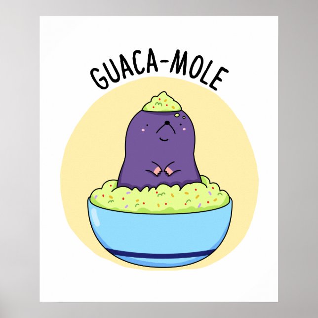 Guacamole Cute Mole In Guacamole Dip PUn Poster (Front)