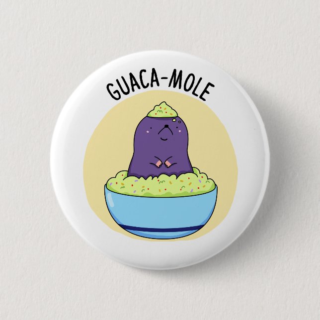 Guacamole Funny Mole In Guacamole Dip PUn 6 Cm Round Badge (Front)