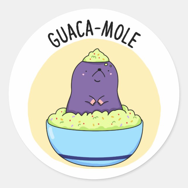 Guacamole Funny Mole In Guacamole Dip Pun  Classic Round Sticker (Front)