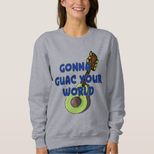 guacamole guac your world avocado design funny sweatshirt