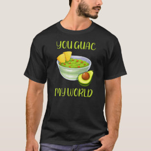 Guacamole You Guac My World T-Shirt