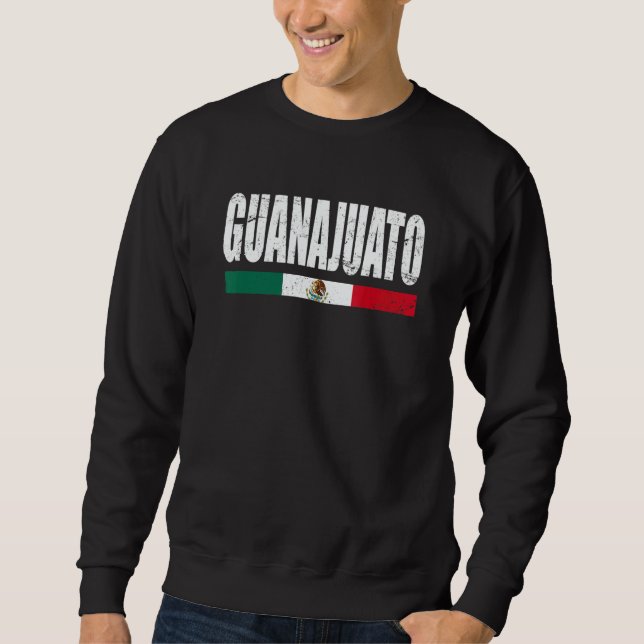 Guanajuato Mexico Mexican Flag State Sweatshirt (Front)