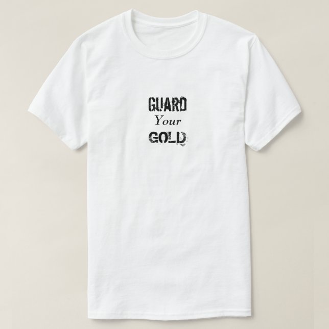 Guard Your Gold T-Shirt (Design Front)