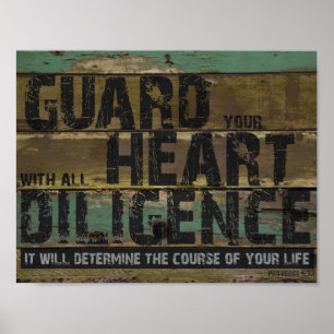 Guard Your Heart Diligence Proverbs 4:23 Bible Poster