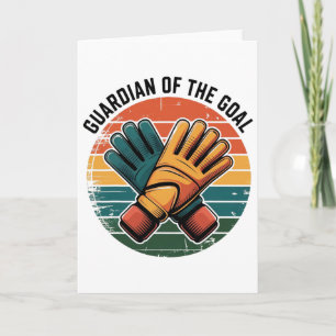 Guardian Of The Goal Footll Goalkeeper Soccer Keep Card