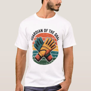 Guardian Of The Goal Footll Goalkeeper Soccer Keep T-Shirt